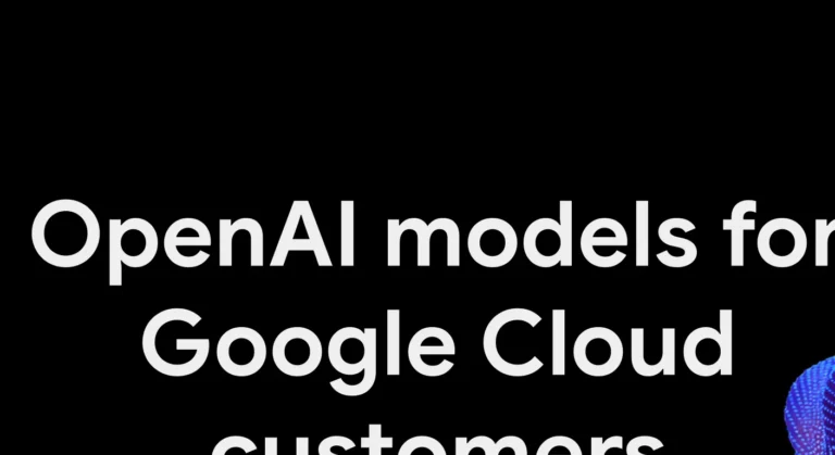 Google Cloud adds three OpenAI GPT-6 models