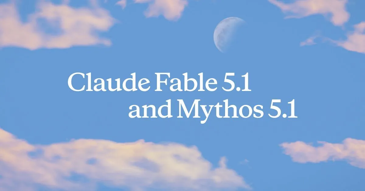 White text reading "Claude Fable 5.1 and Mythos 5.1" overlaid on a blue sky with soft clouds and a crescent moon.