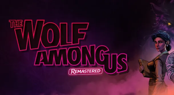 The Wolf Among Us Remastered Launches October 29—Matt Saia on Honoring a Classic